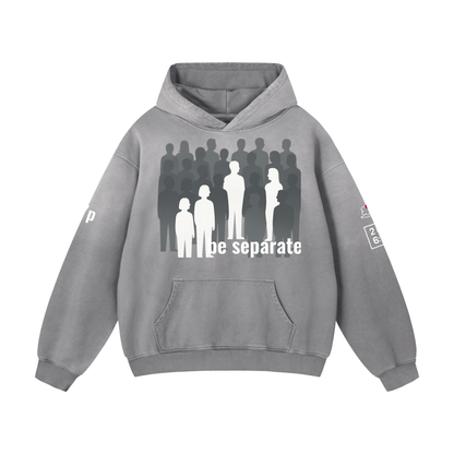 Be Separate - Gray Design - Heavyweight Sunfade Oversized Hoodie