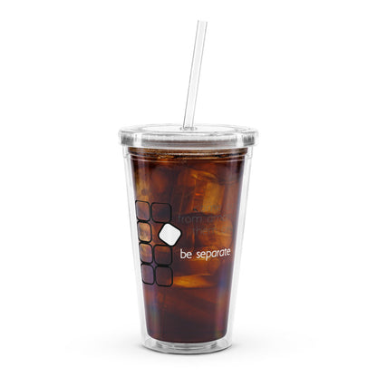 Be Separate - Clear plastic tumbler